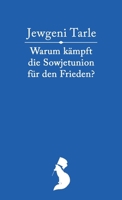 Warum kämpft die Sowjetunion für den Frieden? 3911323026 Book Cover