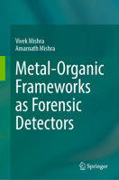 Metal-Organic Frameworks as Forensic Detectors 9819621461 Book Cover