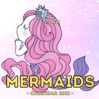 Mermaids Calendar 2021: 16-Month Calendar, Cute Gift Idea For Little Girls B0939ZG9HS Book Cover