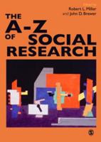 The A--Z of Social Research: A Dictionary of Key Social Science Research 0761971335 Book Cover