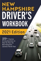 New Hampshire Driver’s Workbook: 320+ Practice Driving Questions to Help You Pass the New Hampshire Learner’s Permit Test 1954289588 Book Cover