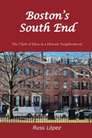 Boston's South End: The Clash of Ideas in a Historic Neighborhood B0DDZVZ1TC Book Cover