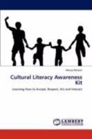 Cultural Literacy Awareness Kit: Learning How to Accept, Respect, Act and Interact 3846537950 Book Cover