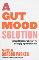 Gut Mood Solution : A Groundbreaking Strategy for Managing Bipolar Disorders 1761471597 Book Cover