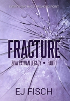 Fracture: Ziva Payvan Legacy, Part 1 1733477209 Book Cover