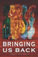 Bringing us Back 1990952003 Book Cover