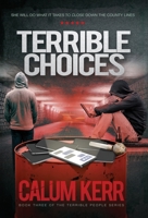 Terrible Choices: She will do what it takes to close down the county lines 1838258388 Book Cover