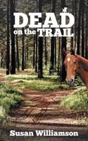Dead on the Trail 1948979160 Book Cover