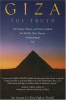 Giza: The Truth: The People, Politics, and History Behind the World's Most Famous Archaeological Site 1931229139 Book Cover