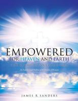 Empowered for Heaven and Earth 1626978190 Book Cover