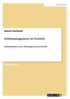 Selbstmanagement im Vertrieb: Selbstmotivation einer F�hrungsperson im Vertrieb 3656484406 Book Cover