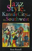 Jazz Style in Kansas City and the Southwest (California Library Reprint Series) 0520047850 Book Cover