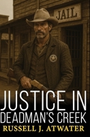 Justice in Deadman's Creek B0FJFG8KC4 Book Cover