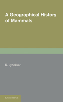 A Geographical History of Mammals 054889938X Book Cover