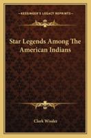 Star Legends Among The American Indians 1432590642 Book Cover