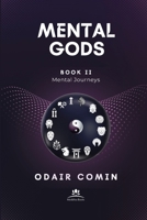Mental Gods: Mental Journeys - Book II B0HNN53ZKK Book Cover