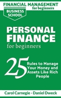 Financial Management for Beginners - Personal Finance: 25 rules to manage your money and assets like rich people 1801239940 Book Cover