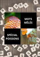 Mots M�l�s Sp�cial Poissons: Facile pour D�butants Adultes et enfants En famille et entre amis En vacances, en voyage ou quotidiennement Format pratique Papier de qualit� Belle couverture Super id�e c 165521148X Book Cover