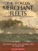 The World's Merchant Fleets 1939: 6000 Ships and Their Wartime Fates 186176023X Book Cover