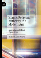 Islamic Religious Authority in a Modern Age: Australian and Global Perspectives 9819979307 Book Cover