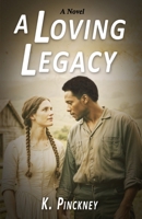 A Loving Legacy: A Novel B0FJ71679H Book Cover