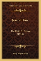 Jeanne d'Arc, the Maid of France 0548818967 Book Cover