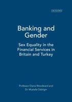 Banking and Gender: Sex Equality in the Financial Services in Britain and Turkey (Tauris Academic Studies) 1860649483 Book Cover