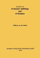 Frobenius Splittings and B-Modules 3540566724 Book Cover