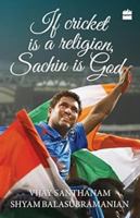 If Cricket is a Religion, Sachin is God 8172238215 Book Cover