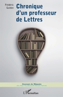 Chronique d'un professeur de lettres (Graveurs de Mémoire) (French Edition) 2343047901 Book Cover
