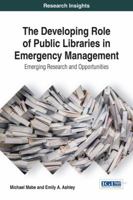 The Developing Role of Public Libraries in Emergency Management: Emerging Research and Opportunities 1522521968 Book Cover