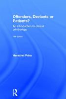 Offenders, Deviants or Patients?: An introduction to clinical criminology 0415720885 Book Cover