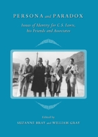 Persona and Paradox: Issues of Identity for C.S. Lewis, His Friends and Associates 1443839663 Book Cover