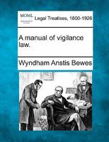 A manual of vigilance law. 1240175183 Book Cover