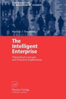 The Intelligent Enterprise: Theoretical Concepts and Practical Implications 3790815551 Book Cover