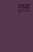 2020 Planner - One Day Per Page Diary 366 Days: Jan 1, 2020 to Dec 31, 2020 - Fully Lined and Dated Journal with extra pages for Notes - Purple 1674239378 Book Cover