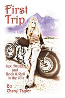 First Trip: Sex, Drugz, and Rock & Roll in the 70'z 1449074936 Book Cover