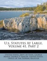 U.s. Statutes At Large, Volume 41, Part 2 1286684773 Book Cover
