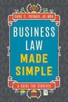 Business Law Made Simple: A Guide for Students 1079020969 Book Cover