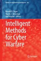 Intelligent Methods for Cyber Warfare 3319086235 Book Cover