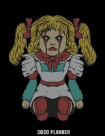 2020 Planner: Weekly Planner January 2020 - December 2020 Calendar Agenda Daily Schedule - Cool And Scary Doll For Horror Thriller Fans 1676837272 Book Cover