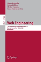 Web Engineering: 21st International Conference, ICWE 2021, Biarritz, France, May 18–21, 2021, Proceedings 3030742954 Book Cover