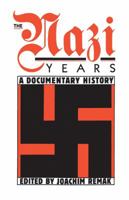 The Nazi Years: A Documentary History 0881335274 Book Cover