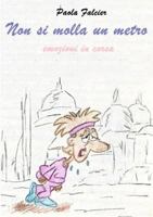 Non si molla un metro 0244611629 Book Cover