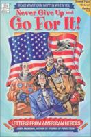 Never Give Up and Go For It! Letters from American Heroes 1577597761 Book Cover