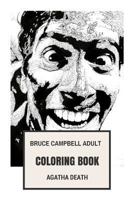 Bruce Campbell Adult Coloring Book: Legendary Ash and Evil Dead Star, Horror Comedian and Writer Inspired Adult Coloring Book 1979691363 Book Cover