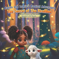 Ausha and Lamie's Magical Adventure: The Secret of The Fireflies B0FKT1YJ17 Book Cover