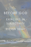 Before God: Exercises in Subjectivity 1538148145 Book Cover