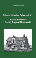 Friedenskirche Schweidnitz, Georg August Kunowski, Pastor Primarius (German Edition) 3752623322 Book Cover