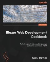 Blazor Web Development Cookbook: Tested recipes for advanced single-page application scenarios in .NET 9 183546078X Book Cover